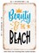 DECORATIVE METAL SIGN - Beauty and the Beach - Vintage Rusty Look